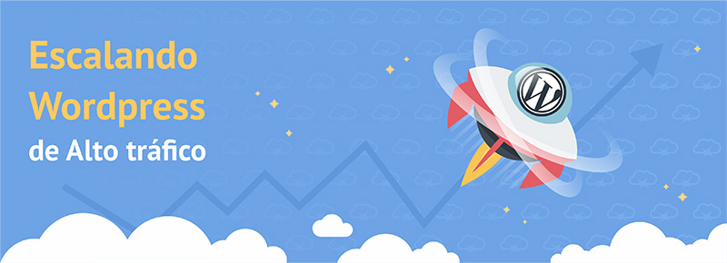 Escalando WordPress de alto tráfico