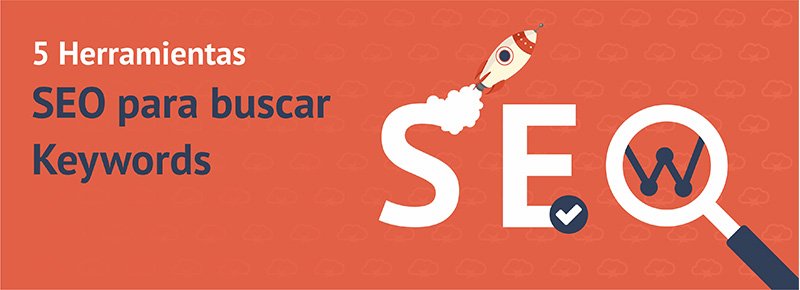 5 Herramientas SEO para Buscar Keywords
