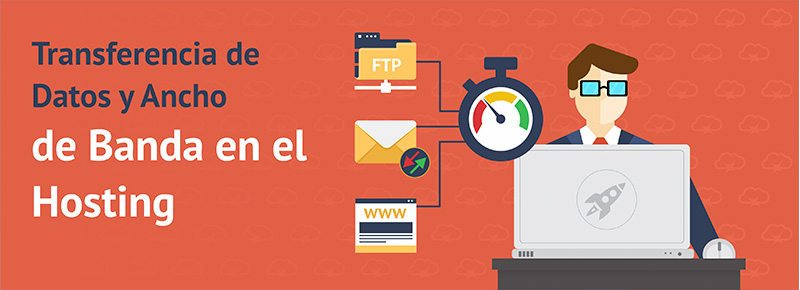 Transferencia de Datos y Ancho de Banda en el Hosting