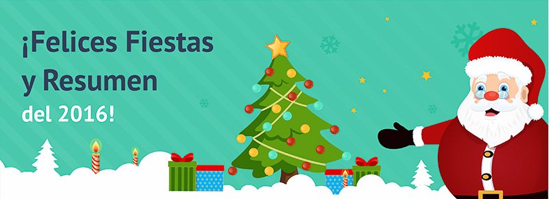 ¡Felices Fiestas y Resumen del Gran 2016 que transitamos!