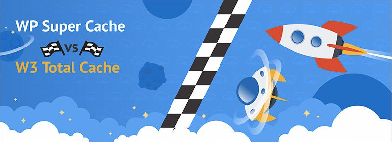 WP Super Cache vs W3 Total Cache