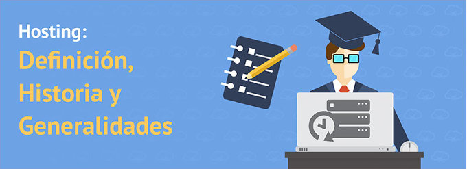 Hosting: Definición, Historia y Tipos de Alojamiento Web