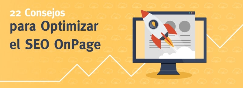 22 Consejos para Optimizar el SEO On Page en 2019