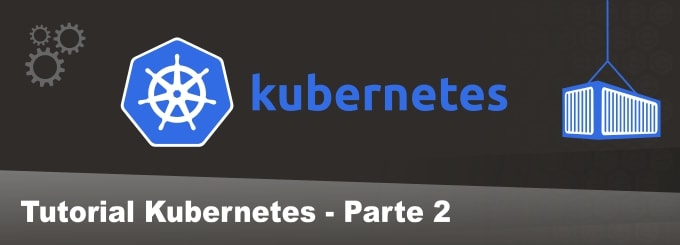 Tutorial de Kubernetes – Parte 2: Configuración