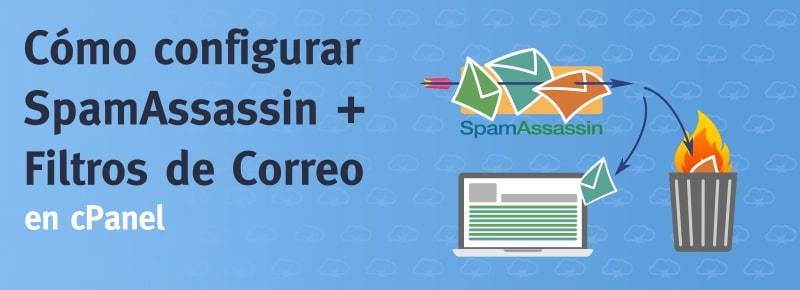 Cómo configurar SpamAssassin + Filtros de Correo en cPanel