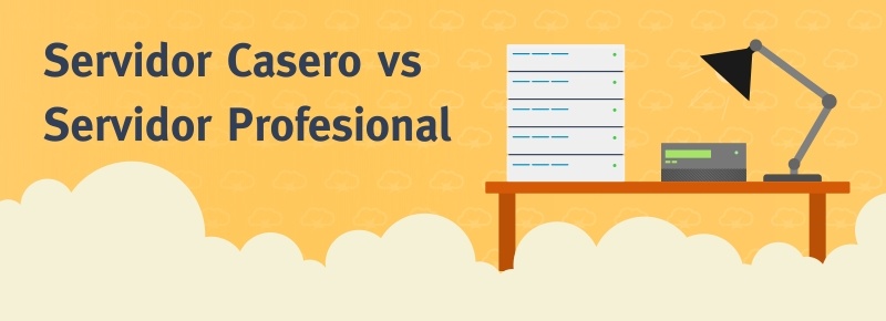 Servidor Casero vs Servidor Profesional