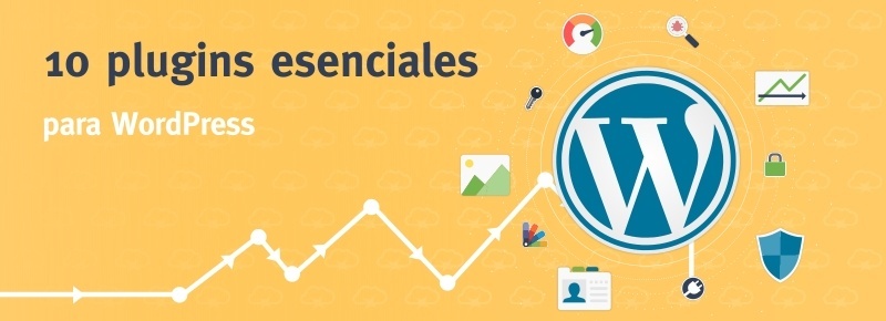 10 plugins esenciales para WordPress