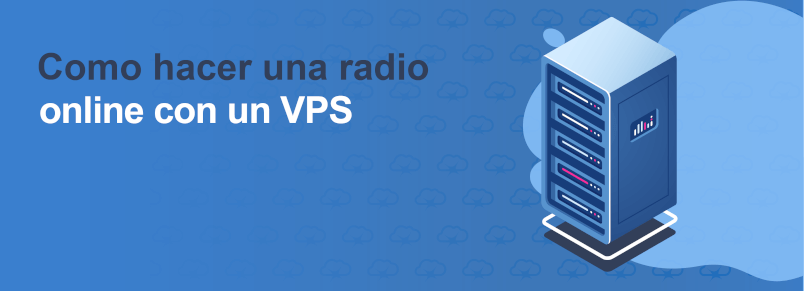 Cómo hacer una radio online con un VPS