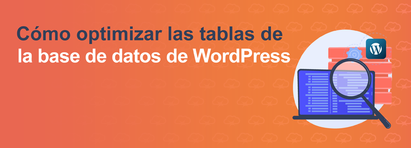 Cómo optimizar las tablas de la base de datos de WordPress