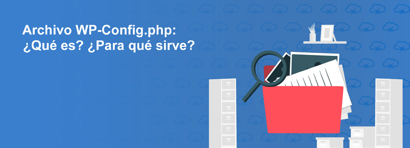 Archivo WP-Config.php: ¿Qué es? ¿Para qué sirve?