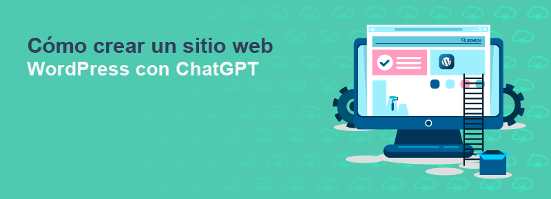 Cómo crear un sitio web WordPress con ChatGPT
