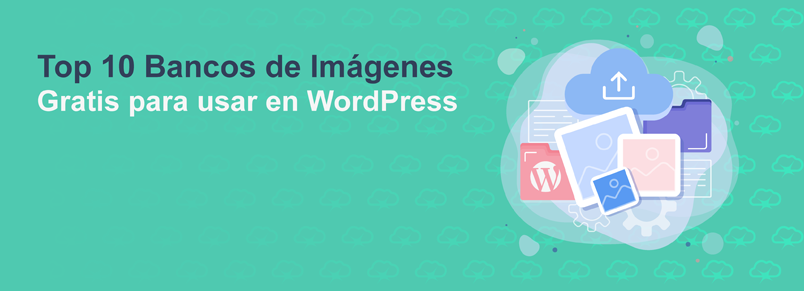 Top 10 Bancos de Imágenes Gratis para usar en WordPress