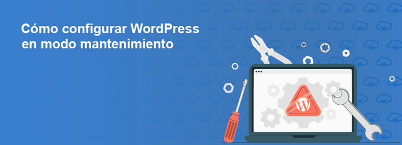 Cómo configurar WordPress en modo mantenimiento