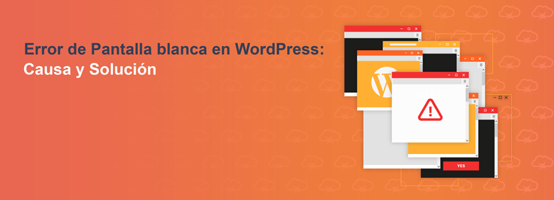 Error de Pantalla blanca en WordPress: Causa y Solución
