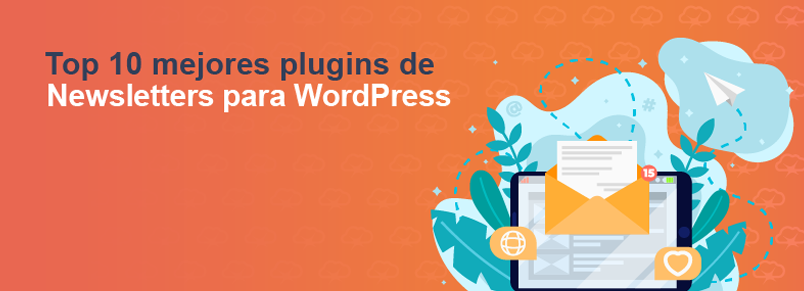 Top 10 mejores plugins de Newsletters para WordPress