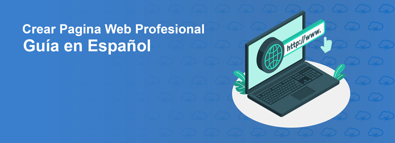 Crear Pagina Web Profesional – Guía en Español 2023