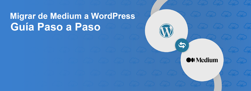 Migrar de Medium a WordPress – Guía paso a paso