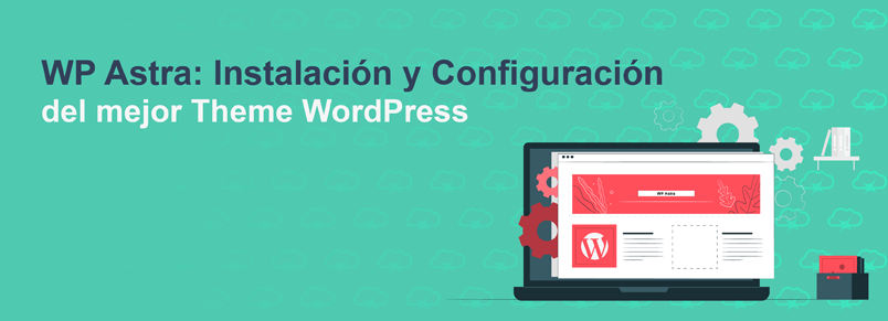Instalación y Configuración de WP Astra