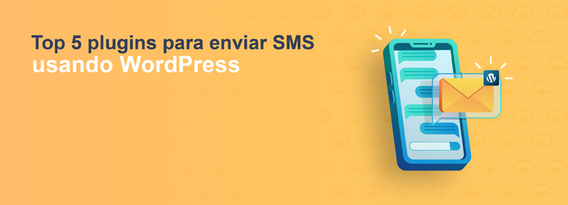 Plugins para enviar SMS en WordPress: conoce los 5 mejores