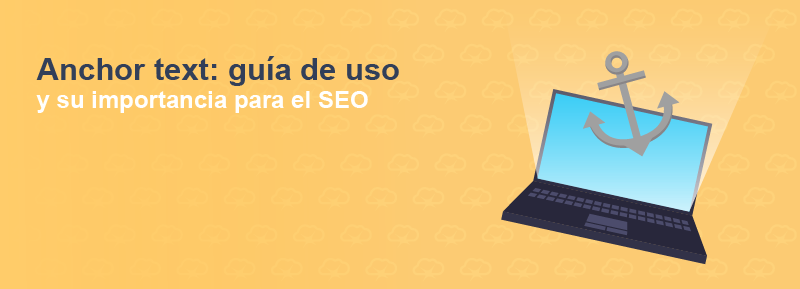 Anchor text: guía de uso y su importancia para el SEO