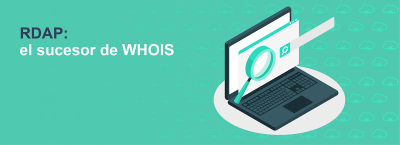 RDAP: el sucesor de WHOIS