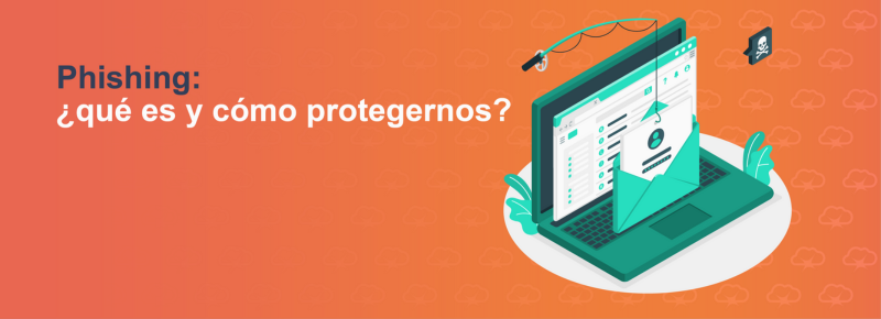 Phishing: ¿qué es y cómo protegernos?