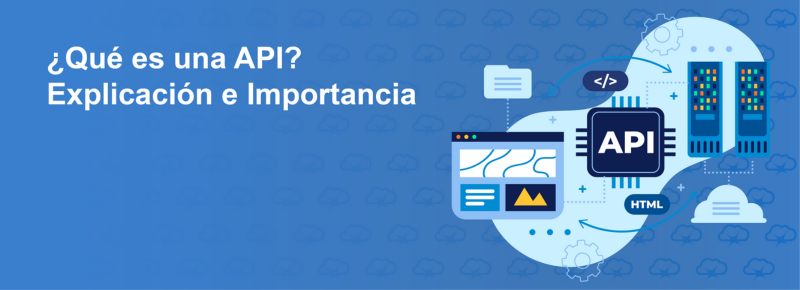 ¿Qué es una API? Explicación e Importancia