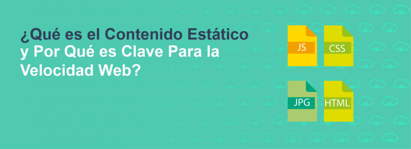 ¿Qué es el Contenido Estático y Por Qué es Clave Para la Velocidad Web?