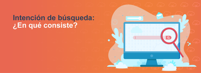 Intención de búsqueda: ¿en qué consiste?
