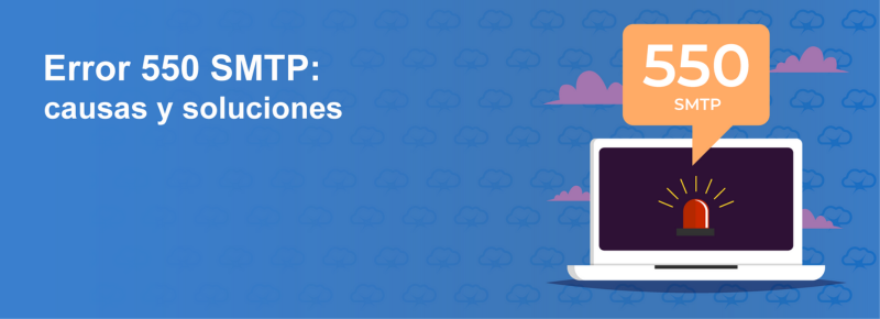 Error 550 SMTP: causas y soluciones