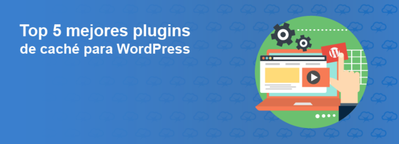 Top 5 mejores plugins de caché para WordPress