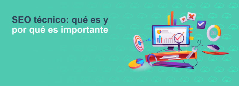 SEO técnico: qué es y por qué es importante